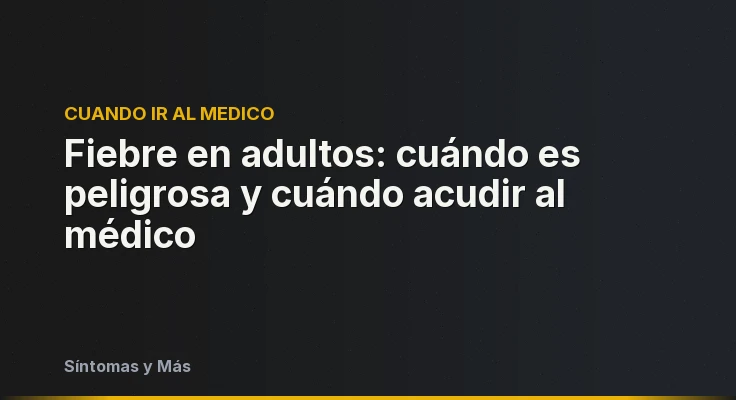 Fiebre en adultos: cuándo es peligrosa y cuándo acudir al médico
