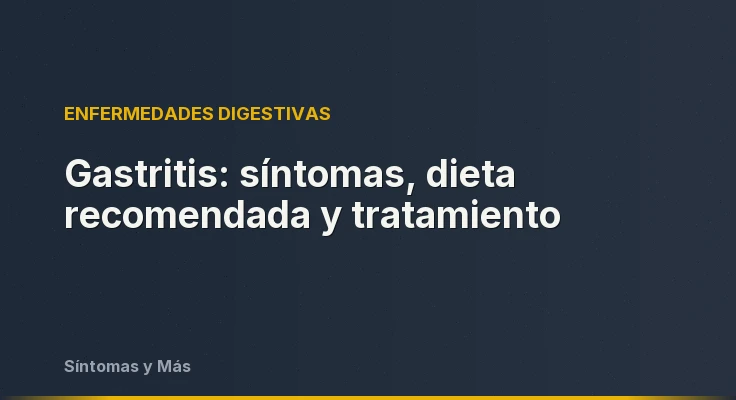 Gastritis: síntomas, dieta recomendada y tratamiento