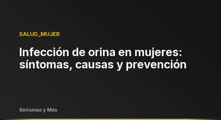 Infección de orina en mujeres: síntomas, causas y prevención